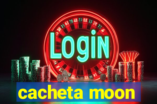 cacheta moon